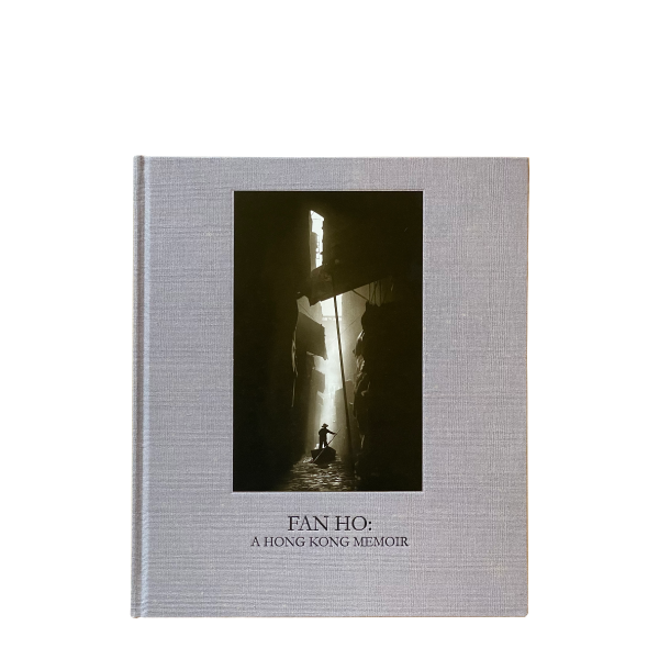 Fan Ho ファン・ホー 写真集  A Hong Kong Memoir Fan Ho: A Hong Kong Memoir – Zontiga