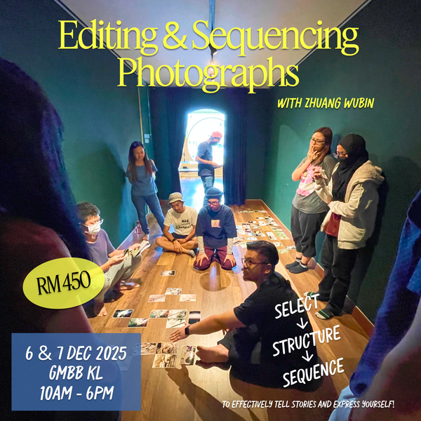 Editing and Sequencing Photographs with Zhuang Wubin (6 & 7 December 2025)