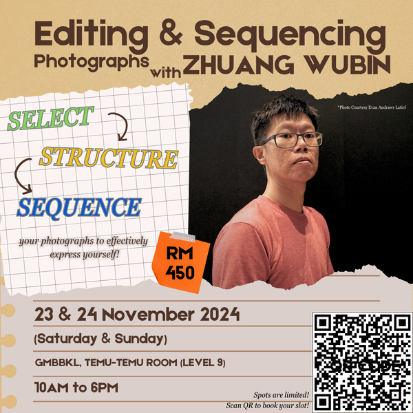 Editing and Sequencing Photographs with Zhuang Wubin (23 & 24 November '24)