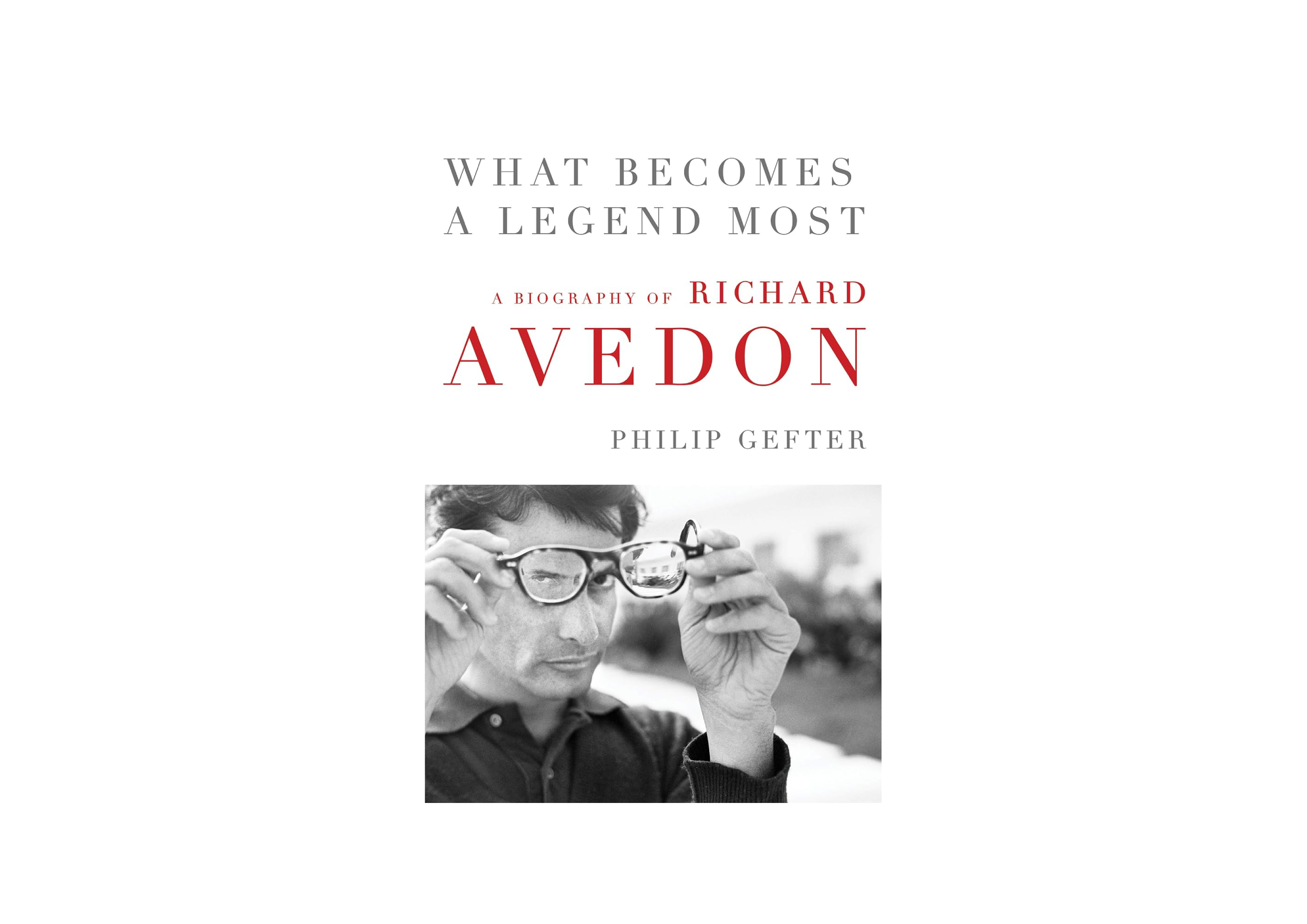 What Becomes A Legend Most: A Biography of Richard Averdon (PRELOVED)