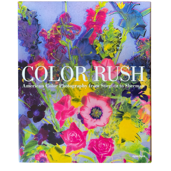 Color Rush: American Color Photography from Stieglitz to Sherman