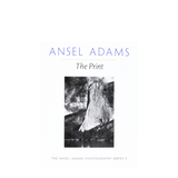 The Print (The Ansel Adams Photography Series 3)