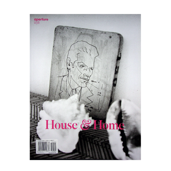 Aperture Magazine # 238 House & Home - Spring 2020